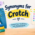 Synonyms for Crotch